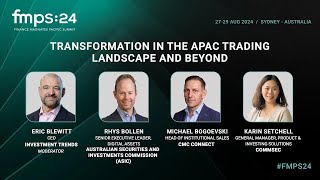 Transformation in the APAC Trading Landscape and Beyond | FMPS:24