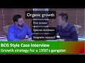 Consulting case interview demonstration and commentary - Growth strategy