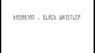 Video thumbnail of "Kasabian - Black Whistler"