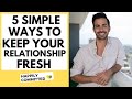 5 Simple Ways to Keep Your Relationship Alive | Healthy Relationships