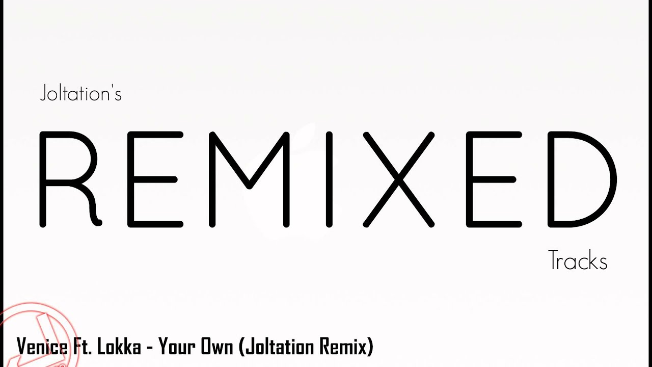 [Big Room] Venice (Ft. Lokka) - Your Own (Joltation/Ginger Pride Remix)