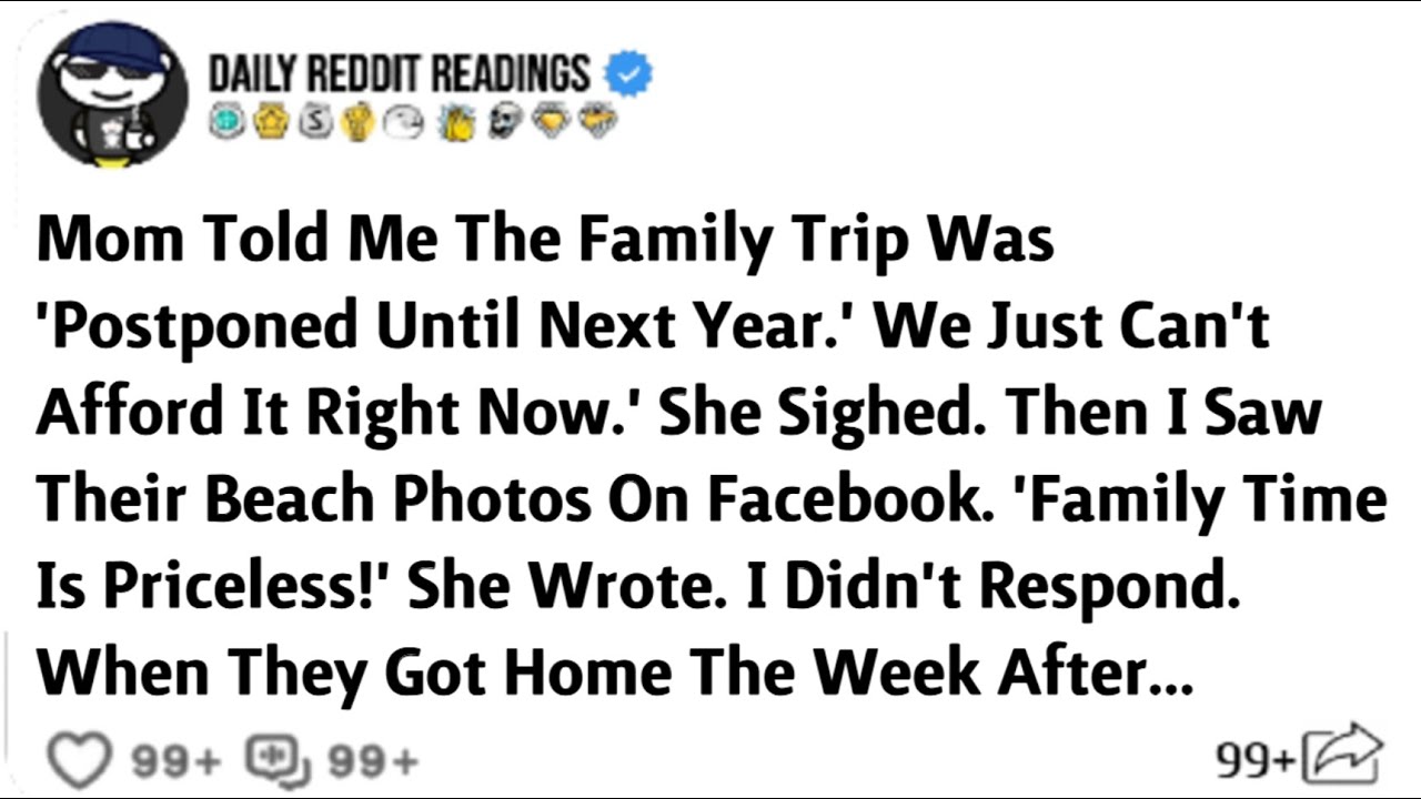 Mom Told Me The Family Trip Was 'Postponed Until Next Year.' We Just Can't Afford It Right Now.'