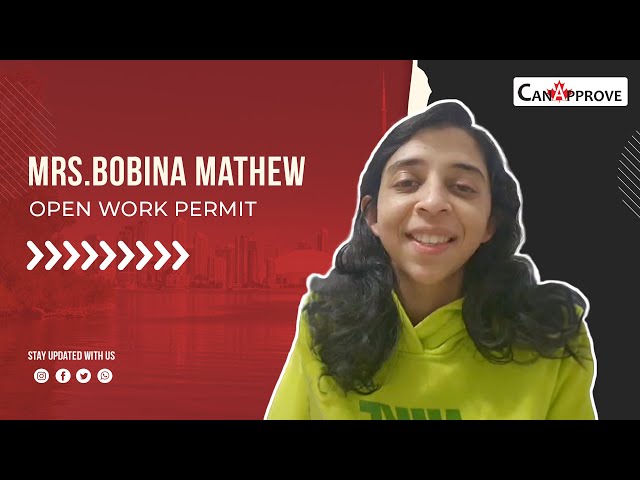 Client Success | Mrs. Bobina Mathew | Open Work Permit | Canada Immigration | Explore Canada