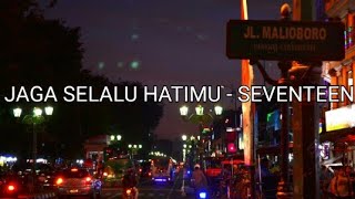 LIRIK LAGU || JAGA SELALU HATIMU - SEVENTEN COVER (REGITA ECHA)