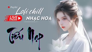 Nhạc Hoa Lofi Chill 2024 - TOP Nhạc Trung Lofi Gây Nghiện Hay Nhất 2024 | Nhạc Cổ Phong Trung Quốc