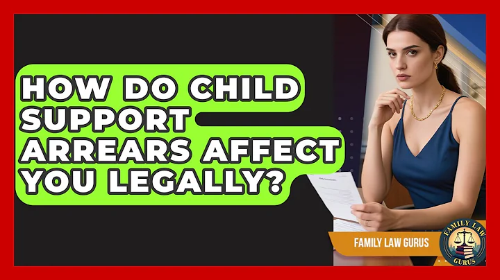 How Do Child Support Arrears Affect You Legally? - Family Law Gurus