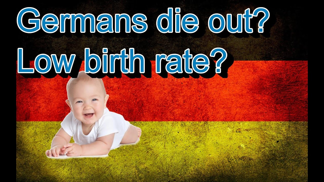 Germany How It Is Germans Die Out Lowest Birth Rate In The World 