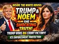 Inside the White House Trump supports Noem every word, and the real reason is revealed Trump wins ke