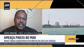 A ameaça dos piratas somalis voltou? Será que a Somalilândia é a solução?