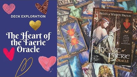 The Heart of Faerie Oracle by Brian and Wendy Froud - Deck Exploration