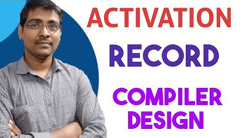 ACTIVATION RECORD || STRUCTURE || EXAMPLE || RUNTIME ENVIRONMENT || COMPILER DESIGN