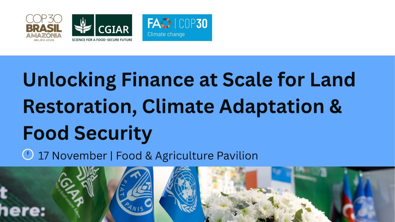 Unlocking Finance at Scale for Land Restoration, Climate Adaptation ...