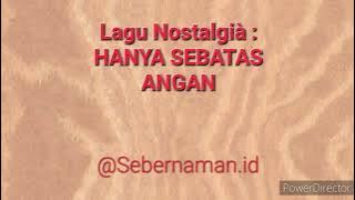 HANYA SEBATAS ANGAN #tembanglawas #lagukenangan #ma3nbrekarona #tembangkenangan @sebernaman