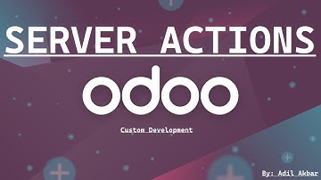 How to Create Powerful SERVER ACTIONS in Odoo | Odoo Development Tutorial