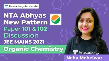 NTA Abhyas (new pattern) 101 & 102 Organic Chemistry | Neha Mehelwar | Accelerate 26th May @ 9pm