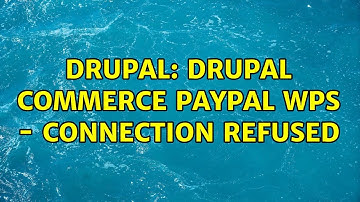 Drupal: Drupal Commerce Paypal WPS - Connection refused
