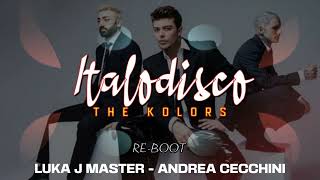 The Kolors - italodisco rework (Luka J Master - Andrea Cecchini)