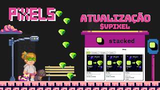 PIXELS NFT - ATUALIZAÇÃO STACKED E $vPIXEL
