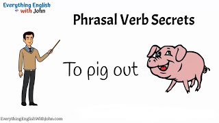 To Pig Out: Learn Phrasal Verbs Through Stories, English Practice Time