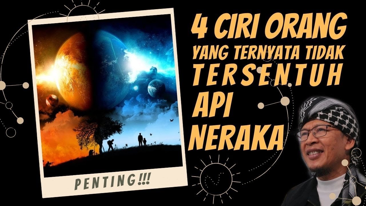 4 CIRI ORANG YANG TIDAK TERSENTUH API NERAKA