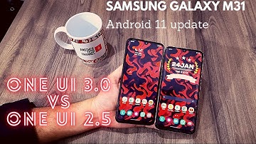 ONE UI 3.0 vs 2.5 (Galaxy M31 updated to Android 11): What are the UI changes??