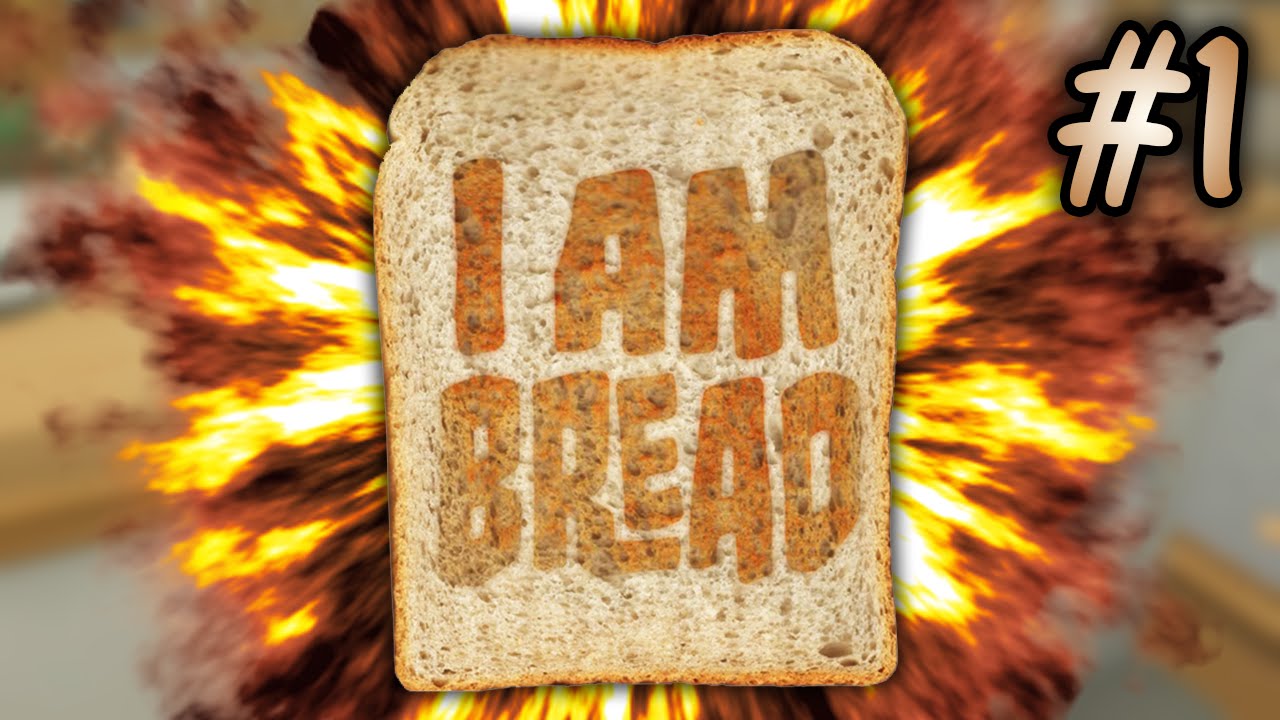 Bread Rage I am Bread - Part 1 | SO MUCH RAGE!! - YouTube