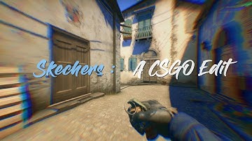 Skechers : A CSGO Velocity Edit