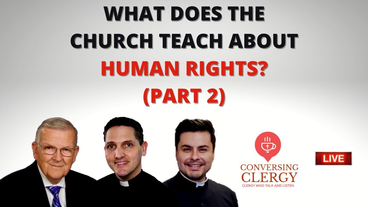 What Else does the Church Teach about HUMAN RIGHTS?? - LIVE Chat