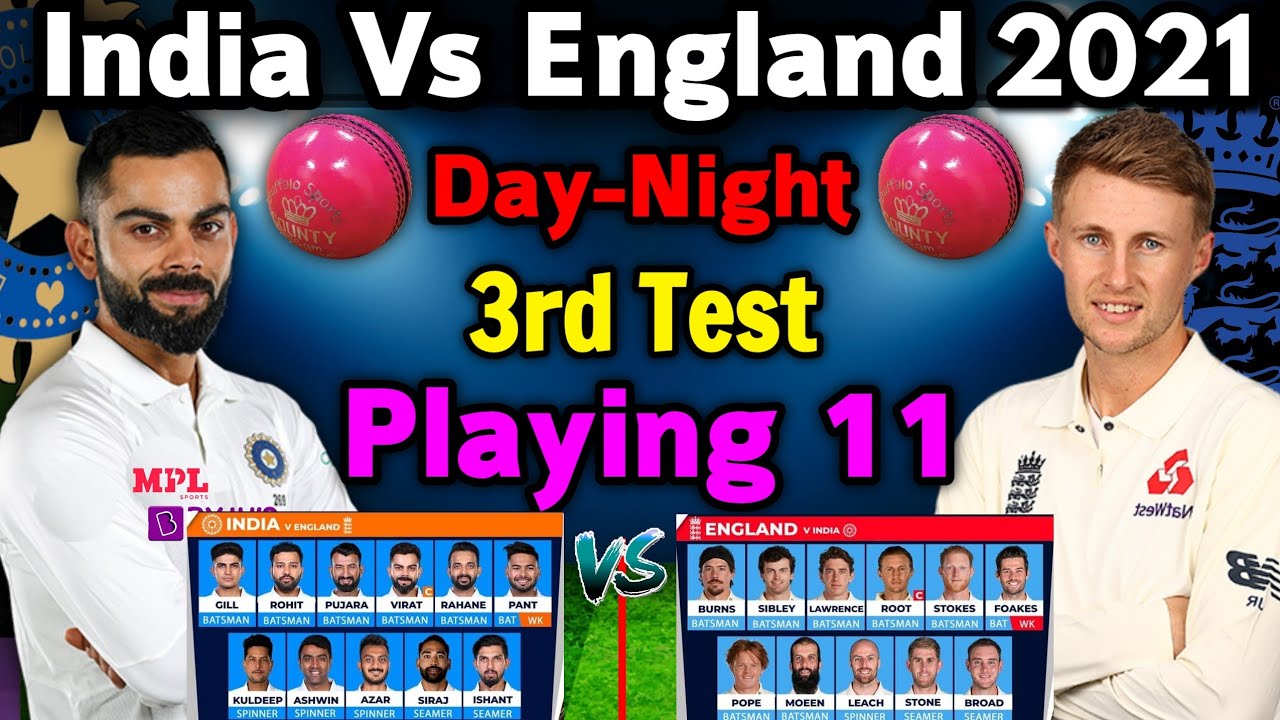 Ind Vs Eng 3rd Test Day Night Match Details Playing 11 India Vs England 3rd Day Night Test 2021 Youtube