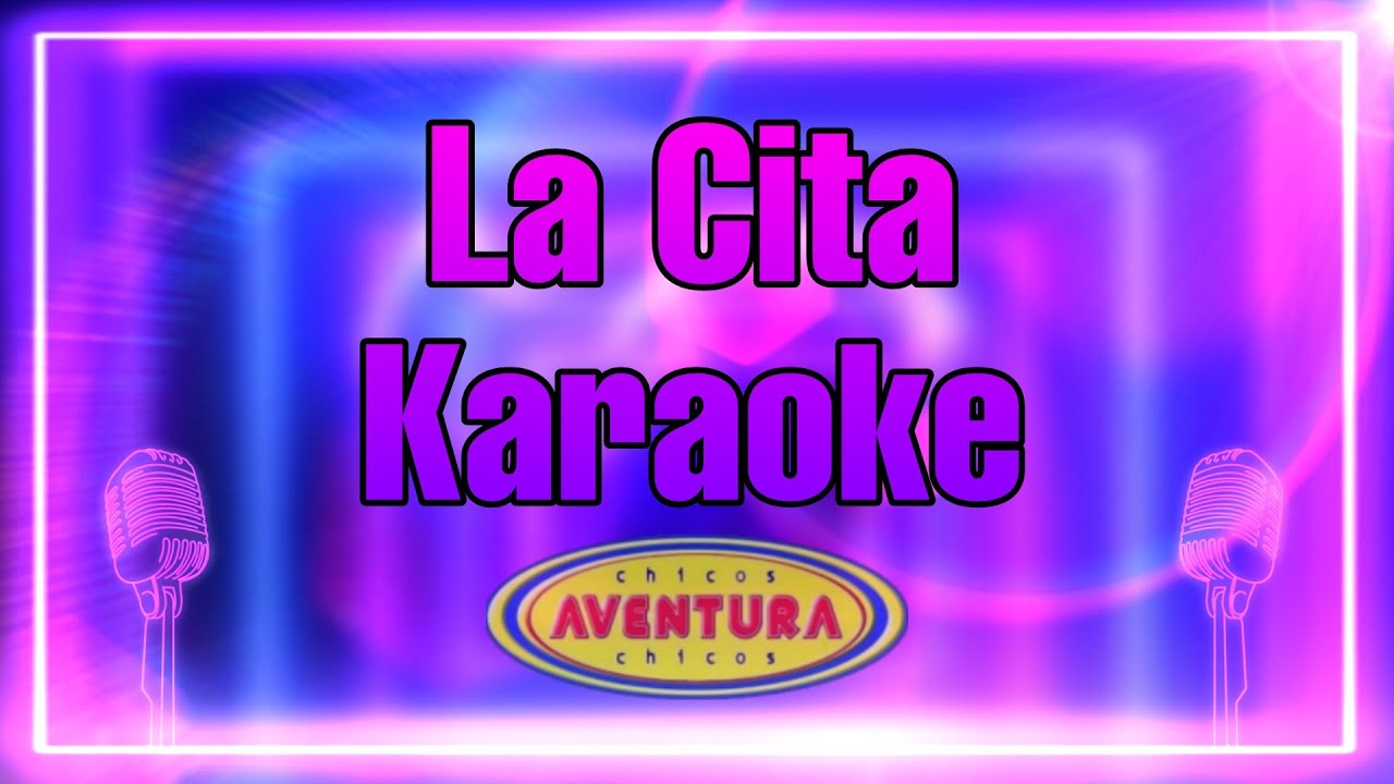 La cita-Los Chicos Aventura-Karaoke-Karaokes Mendez