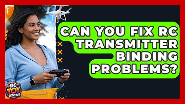 Can you fix RC transmitter binding problems? - RC Toy Central