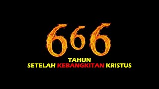 666 TAHUN SETELAH KEBANGKITAN YESUS KRISTUS