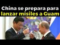 ACABA de PASAR: China se prepara para lanzar misiles a Guam