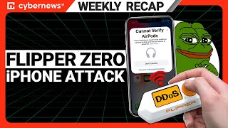 Flipper Zero iPhone DDoS Exploit | Weekly Cybersecurity News