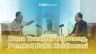 Dana Transfer Dipotong Pemkot Buka Kolaborasi