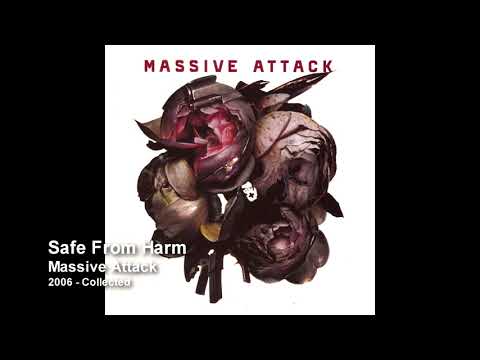 Massive Attack - Safe From Harm [2006 Collected]