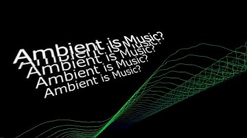 What is Ambient ? / moistpeace   Made with Tidalcycles