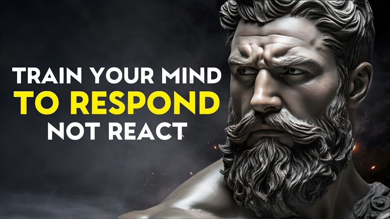 Train Your Mind to RESPOND, Not REACT | Stoic Philosophy