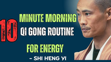 10 Minute Morning Qi Gong Routine for Energy | SHI HENG YI | #Motivation, #SelfDiscipline, #Focus,