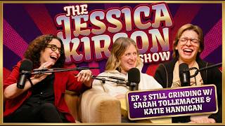 Late Night Comedy Won't Change Your Life w/ Sarah Tollemache & Katie Hannigan | Jessica Kirson