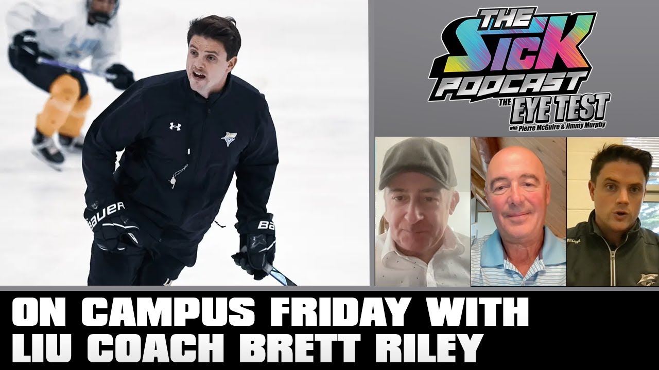 On Campus Friday with LIU Coach Brett Riley | The Sick Podcast - The ...