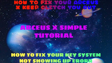 HOW TO FIX YOUR ARCEUS X APP KEEPS GLITCH YOU OUT | ARCEUS X KEY SYSTEM ERROR | ROBLOX FIX