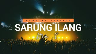 SARUNG ILANG - ITIH .S - KARAOKE VERSION - NEW ANDISTA