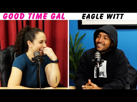 Good Time Gal Ep. 188 w/Eagle Witt!