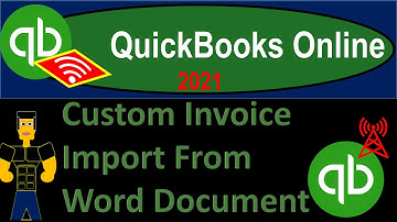 QuickBooks Online 2021 Custom Invoice Import From Word Document 727