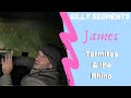 The Termites and the Rhino funny story with James