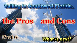 Sailing in Southwest Florida.  The Pros and Cons.  Part 6. What is next?