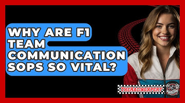 Why Are F1 Team Communication SOPs So Vital? - The Racing Xpert
