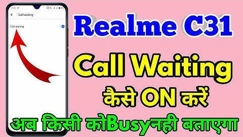 Realme C31 Call Waiting Setting | Realme C31 Me Call Waiting Kaise Kare