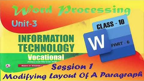Modifying Layout of a Paragraph : Session - 1 | UNIT- 2 Word Processing| Class X| I.T |